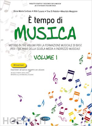 corduas anna maria; cusano aldo; di natale tina; maggiore maurizio - e tempo di musica. metodo per la formazione musicale di base. per la scuola medi