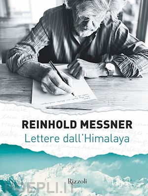messner reinhold - lettere dall'himalaya
