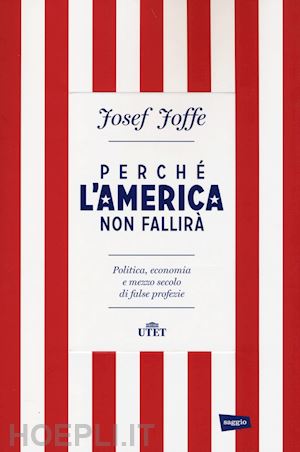 joffe joseph - perche' l'america non fallira'