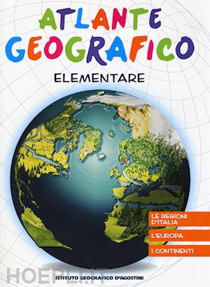 Atlante Geografico Elementare - Aa.Vv.  Libro Istituto Geografico De  Agostini 06/2014 