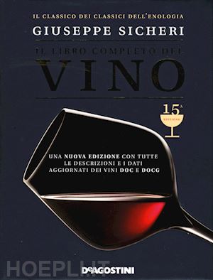 sicheri giuseppe - libro completo del vino. con tutte le descrizioni e i dati aggiornati dei vini d