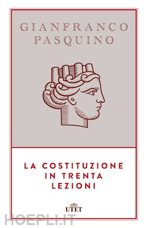 pasquino gianfranco - la costituzione in trenta lezioni