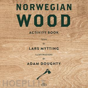 mytting lars; doughty adam - norwegian wood. activity book