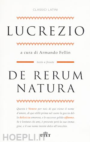 lucrezio caro tito; fellin armando (curatore) - de rerum natura