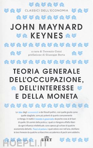 keynes john maynard - teoria generale dell'occupazione, dell' interesse e della moneta