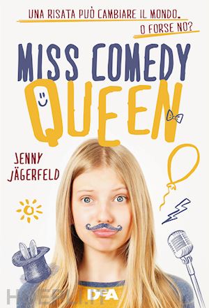 jagerfeld jenny - miss comedy queen. una risata puo' cambiare il mondo. o forse no?