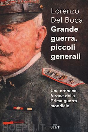 del boca lorenzo - grande guerra, piccoli generali