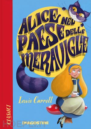 carroll lewis - alice nel paese delle meraviglie