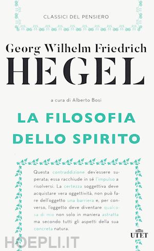 hegel friedrich; bosi a. (curatore) - la filosofia dello spirito. nuova ediz.