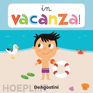 tinarelli beatrice - in vacanza. libro puzzle. ediz. a colori