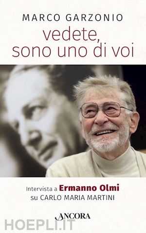 olmi ermanno, garzonio marco - vedete sono uno di voi - intervista a ermanno olmi su carlo maria martini