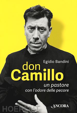 bandini egidio - don camillo, un pastore con l'odore delle pecore