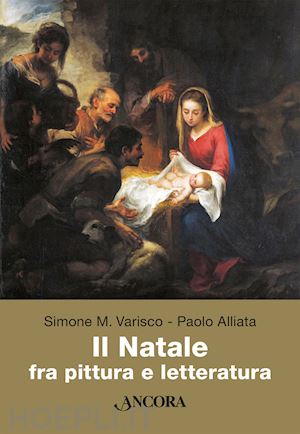 varisco simone m.; alliata paolo - il natale fra pittura e letteratura