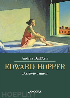 dall'asta andrea - edward hopper. desiderio e attesa