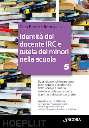 rota g. b. (curatore) - identita' del docente irc e tutela dei minori nella scuola