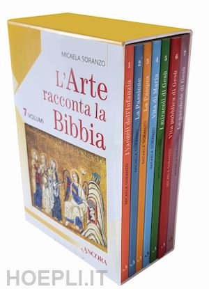 soranzo micaela - l'arte racconta la bibbia . vol. 1-7