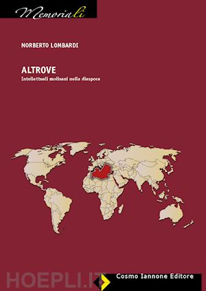 lombardi norberto - altrove. intellettuali molisani nella diaspora