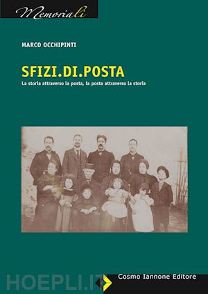 occhipinti marco - sfizi.di.posta. la storia attraverso la posta, la posta attraverso la storia