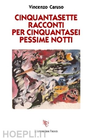 caruso vincenzo - cinquantasette racconti per cinquantasei pessime notti