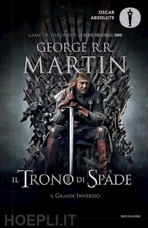 martin george r.r. - il trono di spade - 1. il trono di spade, il grande inverno