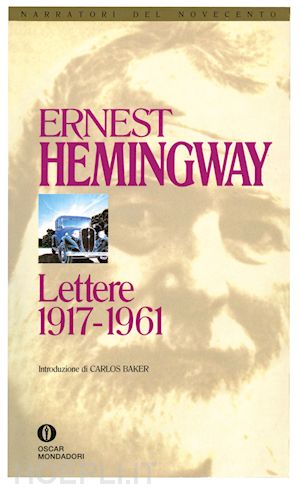 hemingway ernest - lettere 1917-1961