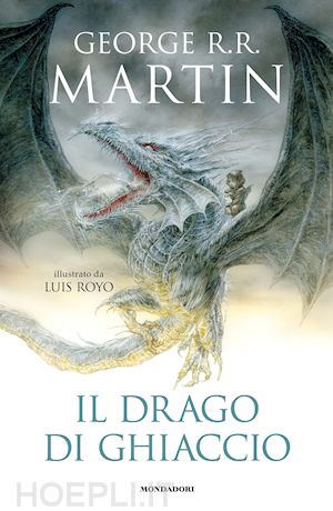 martin george r.r. - il drago di ghiaccio (edizione illustrata)