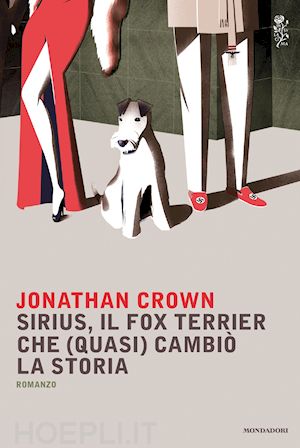 crown jonathan - sirius, il fox terrier che (quasi) cambiò la storia