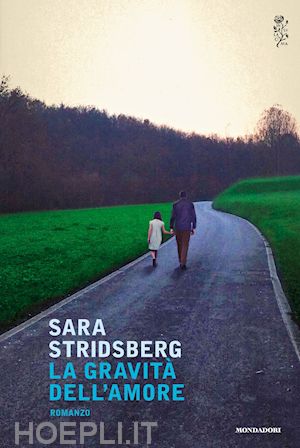 stridsberg sara - la gravità dell'amore