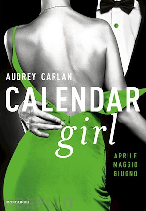 carlan audrey - calendar girl. aprile - maggio - giugno