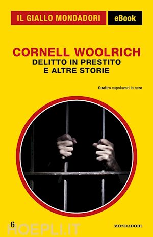 woolrich cornell - delitto in prestito e altre storie (il giallo mondadori)