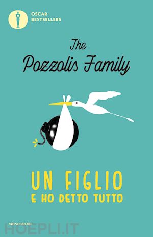 the pozzolis family - un figlio e ho detto tutto
