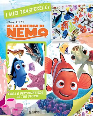 Alla Ricerca Di Nemo. I Miei Trasferelli - Aa.Vv. | Libro Disney Libri  06/2017 