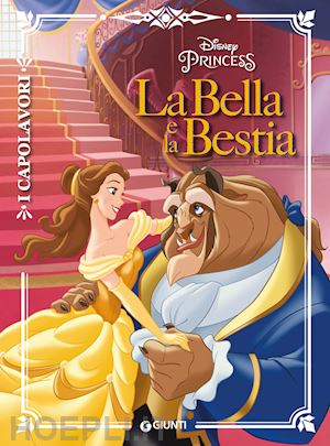 La Bella E La Bestia. Ediz. A Colori -  Libro Disney Libri 01/2019 
