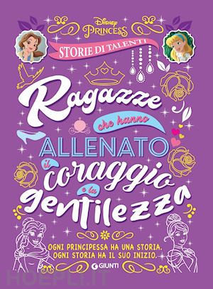 Ragazze Che Hanno Allenato Il Coraggio E La Gentilezza. Disney Princess.  Storie 