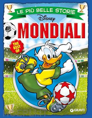 Le Piu' Belle Storie. Mondiali - Aa.Vv.  Libro Disney Libri 05/2022 