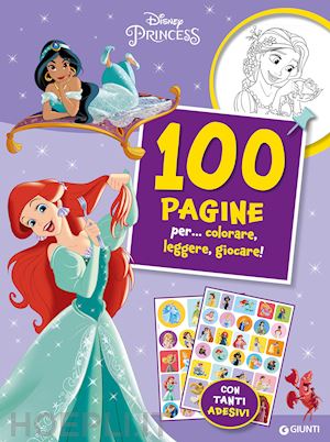 Disney Princess. 100 Pagine Per Colorare, Leggere, Giocare! Sticker  Special C 