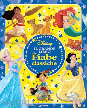 Il Grande Libro Delle Fiabe Classiche Disney. Ediz. A Colori - Aa.Vv.