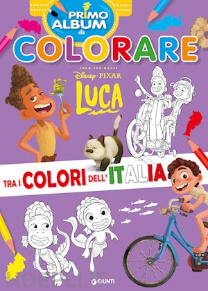Luca. Primo Album Da Colorare. Tra I Colori Dell'italia. Ediz. A
