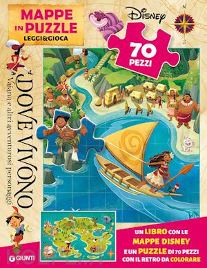 walt disney - dove vivono vaiana e altri amici d'avventura. mappe in puzzle. leggi&gioca. ediz