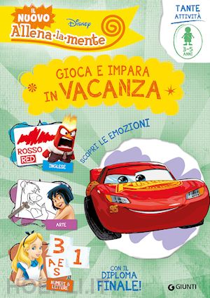 walt disney - gioca e impara in vacanza. scopri le emozioni. tante attività. con il diploma finale! ediz. a colori