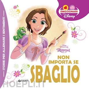 walt disney - non importa se sbaglio. rapunzel. ediz. a colori