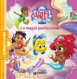 walt disney - la magia pasticciona. ariel. ediz. a colori