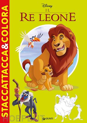  - il re leone. staccattacca&colora. con adesivi. ediz. a colori