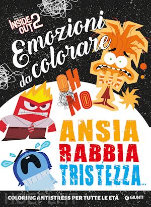 walt disney - inside out 2. ansia, rabbia, tristezza. emozioni da colorare