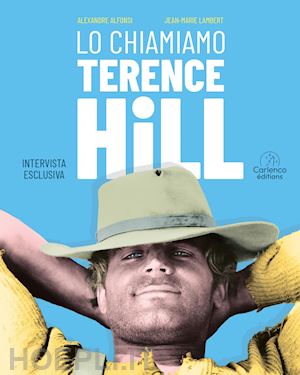 alfonsi alexandre; lambert jean-marie - lo chiamiamo terence hill