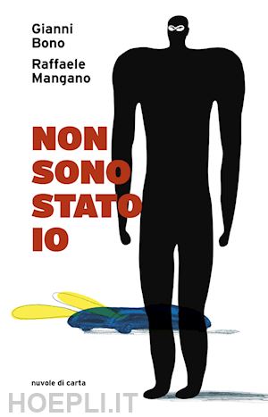 bono gianni; mangano raffaele - non sono stato io