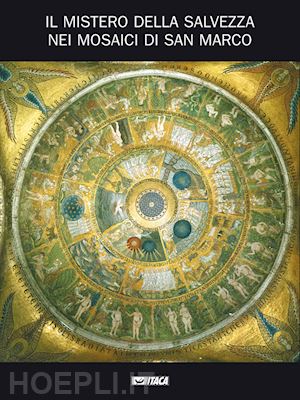 panciera nicola-d'agostino milena - il mistero della salvezza nei mosaici di san marco
