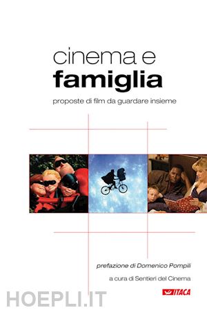 sentieri del cinema (curatore) - cinema e famiglia