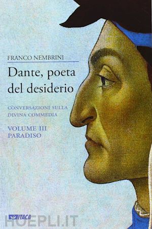 nembrini franco - dante, poeta del desiderio. conversazioni sulla divina commedia