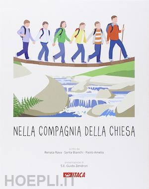 rava renata; bianchi santa; amelio paolo - nella compagnia della chiesa. per la scuola elementare. ediz. illustrata